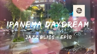 Ipanema Daydream Jabli 11378618  Rise and Jazz Elevate Your Day Routine [upl. by Pyszka220]