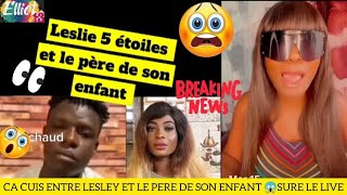 LESLEY QUEEN 5 ETOILES DANS LA SAUCE 😳 LA SORTIS DU PERE DE SON ENFANT SURE LA TOILE A FAIT FORT💪 [upl. by Quirita]