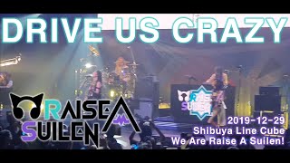 Raise A Suilen  DRIVE US CRAZY live [upl. by Aitnauq]