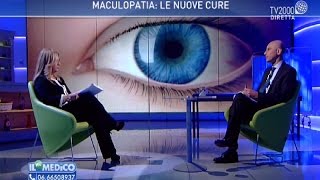 Il mio medico  Maculopatia le nuove cure [upl. by Kilroy]