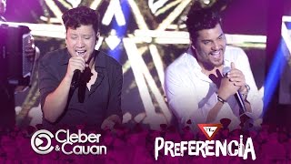 Cleber e Cauan  Preferência  DVD DVD ao vivo em Brasília [upl. by Sivehc106]