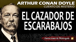 Arthur CONAN DOYLE Audiolibro  El cazador de escarabajos  Cuento de misterio [upl. by Dry793]