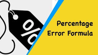 Percentage Error Formula How To Calculate The Percentage Error From The Real And Estimated Answers [upl. by Dnomsaj]