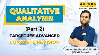 Qualitative Salt AnalysisPart2Complete Revision by CJPSir  Target JEE Advanced Aurous Academy [upl. by Asserrac]