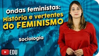 Ondas feministas  História e vertentes do feminismo [upl. by Furgeson]