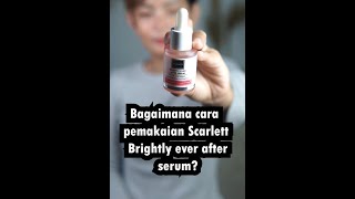 cara yang benar pemakaian Brightly ever after serum scarlett Shorts [upl. by Fries932]