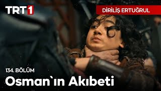 Diriliş Ertuğrul 134 Bölüm  Osmanın akıbeti [upl. by Yelena]