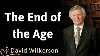 The End of the Age  David Wilkerson [upl. by Dean]