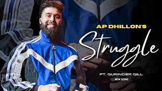 AP Dhillon  Struggle New Song Gurinder Gill  Shinda Kahlon  AP Dhillon New Song [upl. by Lihas]