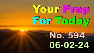 Your Prep For Today No 594 – 06–02–24 [upl. by Tnahsarp77]