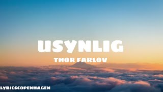 Usynlig  Thor Farlov  Lyrics [upl. by Elleahcim285]