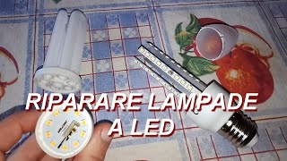 COME RIPARARE LAMPADE A LED Fai Da Te [upl. by Lamee677]