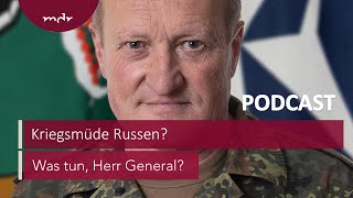 172 Kriegsmüde Russen  Podcast Was tun Herr General  MDR [upl. by Guendolen]