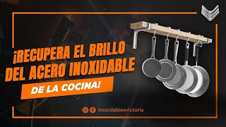 4 Formas para Mantener Impecable el Acero Inoxidable de tu Cocina [upl. by Leamaj]