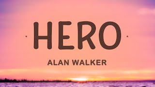 Alan Walker  Hero Lyrics ft Sasha Alex Sloan [upl. by Llenrup]