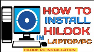 HOW TO INSTALL HILOOK APP IN LAPTOPPC [upl. by Erna]