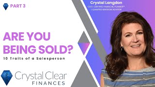 CRYSTAL CLEAR FINANCES  ARE YOU BEING SOLD  PART 3 [upl. by Eneroc]