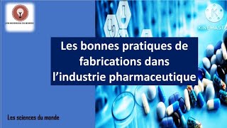 Les BPF quotbonnes pratiques de fabricationquot dans lindustrie pharmaceutique اجي تفهم 🔴 [upl. by Varuag]