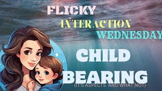 FLICKY INTERACTION WEDNESDAY CHILDBEARING 101 An essential guide for Young Parents [upl. by Okika]