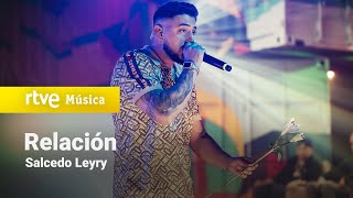 SALCEDO LEYRY canta RELACIÓN de SECH  FEAT [upl. by Auof]