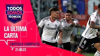 Todos Somos Técnicos  Colo Colo se juega su última carta  Capítulo 21 de septiembre 2023 [upl. by Janus]