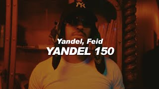 Yandel FEID  Yandel 150 🔥 LETRA [upl. by Eseer]