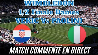 VEKIC  PAOLINI Wimbledon  12 de FINALE Dames Commenté no streaming [upl. by Nytsirt]