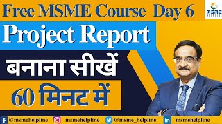 Project Report in 60 Minutes  Free MSME Course Day 6 [upl. by Atilek]