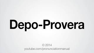 How to Pronounce DepoProvera [upl. by Eentruok]