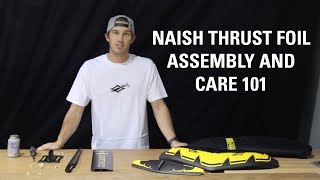 Naish Thrust Foil Assembly and Care 101 [upl. by Vonni]