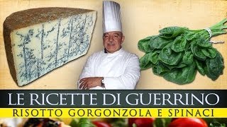 GuerrinoConsiglia RISOTTO GORGONZOLA E SPINACI [upl. by Jollenta]