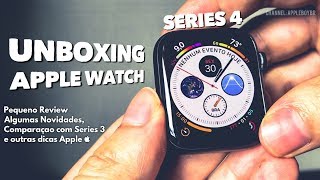 Comprei o Apple Watch Series 4 😍 Unboxing e o que mudou  Comparação Series 3 e outras Dicas [upl. by Ettenaj]