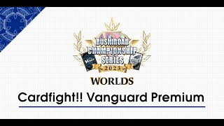 BCS 2023  World Finals  Cardfight Vanguard Premium Format [upl. by Nayrbo341]