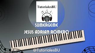 Sumergeme  Jesus Adrian Romero  Tutorial Pianoquotacordes y melodiaquotNivel FACILPrincipiante [upl. by Walston856]