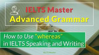 IELTS Master Advanced Grammar  quotwhereasquot Usage for Complex Sentences [upl. by Hayotal]