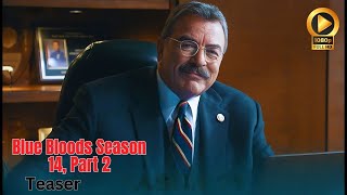 Blue Bloods Season 14 Part 2 Teaser FHD Final Season  Release Date And Everything We Know [upl. by Annabelle]