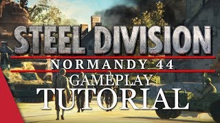 Steel Division Normandy 44 Tutorial 2 Gameplay and Battlegroup Tutorial [upl. by Nuzzi]