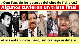 que fue de los actores del cine de ficheras [upl. by Olrac]