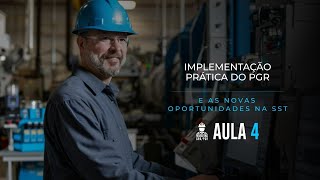 Aula 4 Implementação Prática do GROPGR e novas oportunidades na SST [upl. by Korwun]