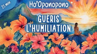 Hooponopono 5 Blessures de lÂme🌺 Guérison de lHumiliation  Défi 35 [upl. by Naffets]