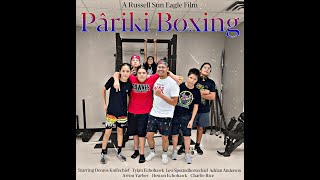 Pâriki Boxing  Short Film  Award Winning  Sun Eagle Media  Dennis Knifechief  Pawnee Oklahoma [upl. by Monto]