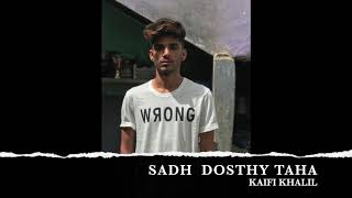 Saadh Dosthy Taha Lyrics and Composition By Kaifi Khalil Music Arrangement By Muzzamil Muzzi [upl. by Erminia]