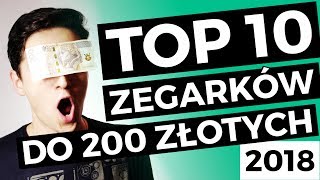 10 NAJLEPSZYCH ZEGARKÓW do 200 ZŁOTYCH Jaki zegarek kupić 2018 [upl. by Noemi924]