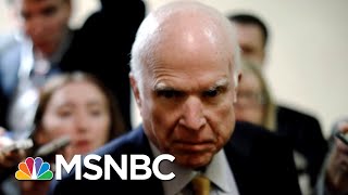 White House Aide Mocks McCain ‘He’s Dying Anyway’  The 11th Hour  MSNBC [upl. by Bonilla]