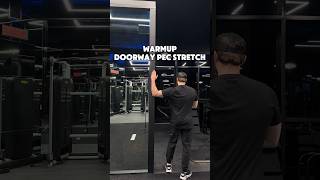 Warmup Doorway Pectoral Stretch  warmup stretch chest pec shoulder gym fitness mobility [upl. by Ahsirak272]