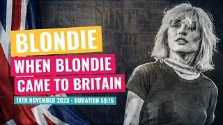 Blondie  When Blondie Came To Britain  18th November 2023 [upl. by Ahseikram]