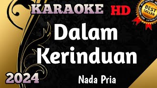 Dalam Kerinduan  Karaoke Pop Nada Pria Versi Terbaru HD [upl. by Atilrahc]