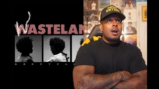 Brent Faiyaz  WASTELAND ReactionReview 🔥 [upl. by Darum]