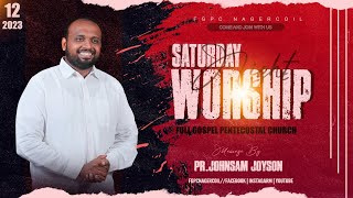 SATURDAY NIGHT WORSHIP 09122023  JOHNSAM JOYSON  FGPC NAGERCOIL [upl. by Halbert]