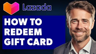 How to Redeem Gift Card Lazada Full 2024 Guide [upl. by Lertnom145]